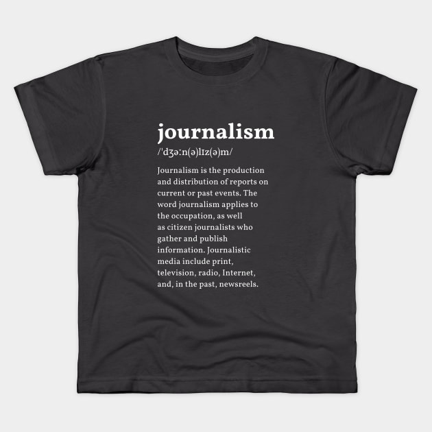 Journalism Definition Kids T-Shirt by The Journalist